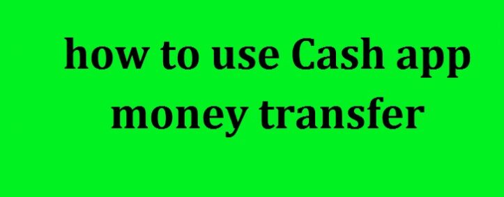 Best solutions for how to use Cash app money transfer.